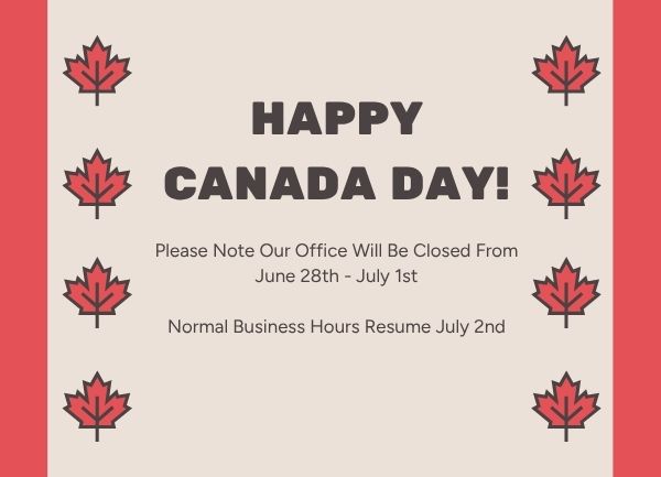 Graphic with red maple leaves and text: Happy Canada Day! Please note our office will be closed from June 28th – July 1st. Normal business hours resume July 2nd.